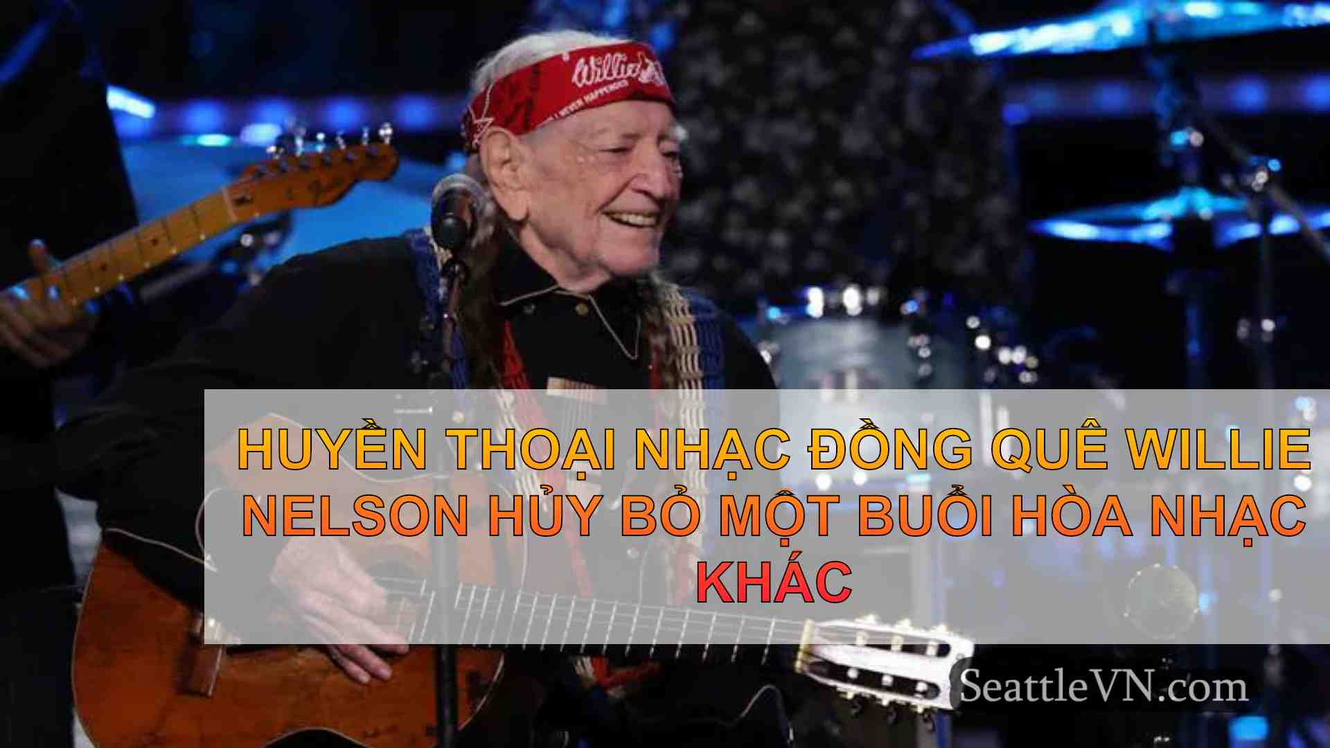 Huyền thoại nhạc đồng quê Willie Nelson