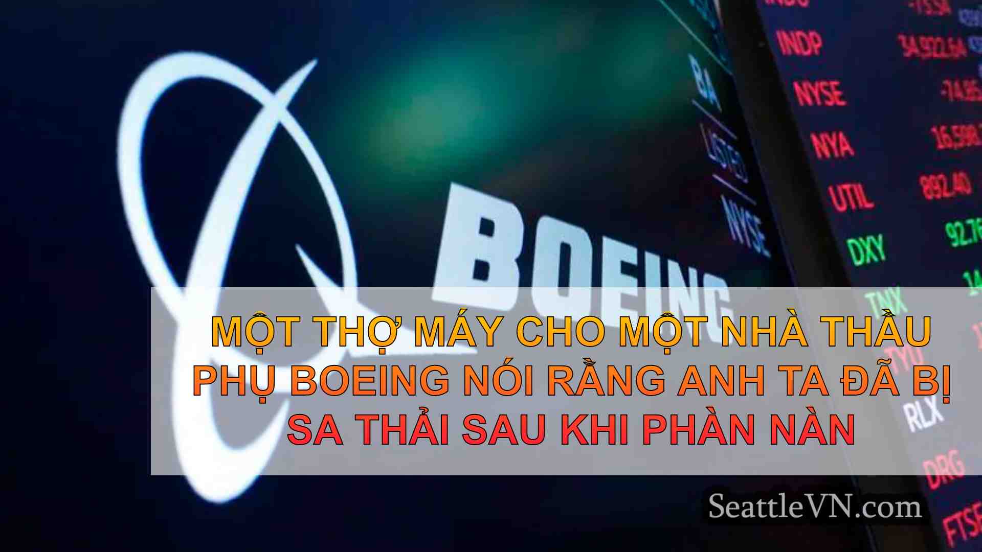 Một thợ máy cho một nhà thầu phụ Boeing