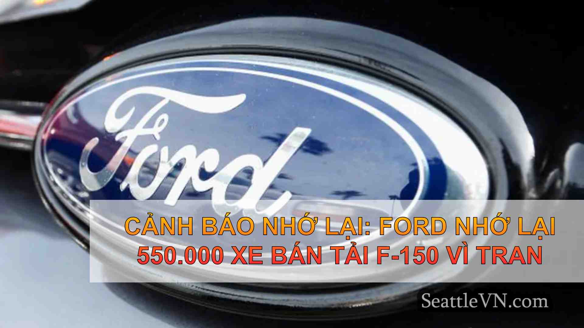 Cảnh báo nhớ lại: Ford nhớ lại 550.000