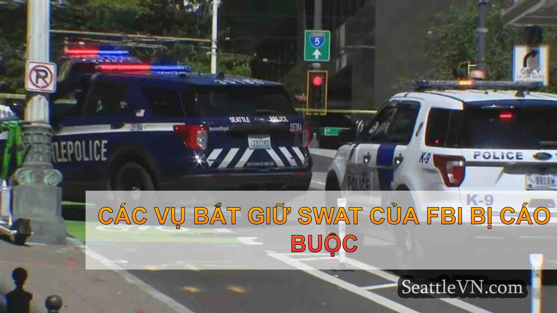 Các vụ bắt giữ SWAT của FBI bị cáo buộc