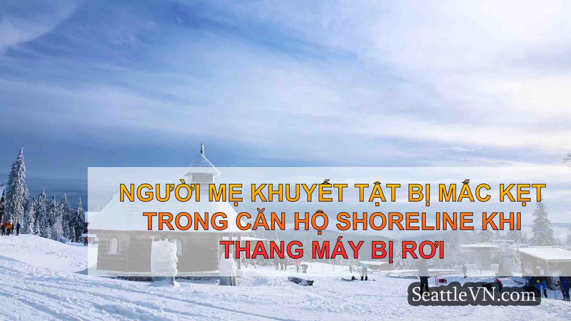 Người mẹ khuyết tật bị mắc kẹt trong