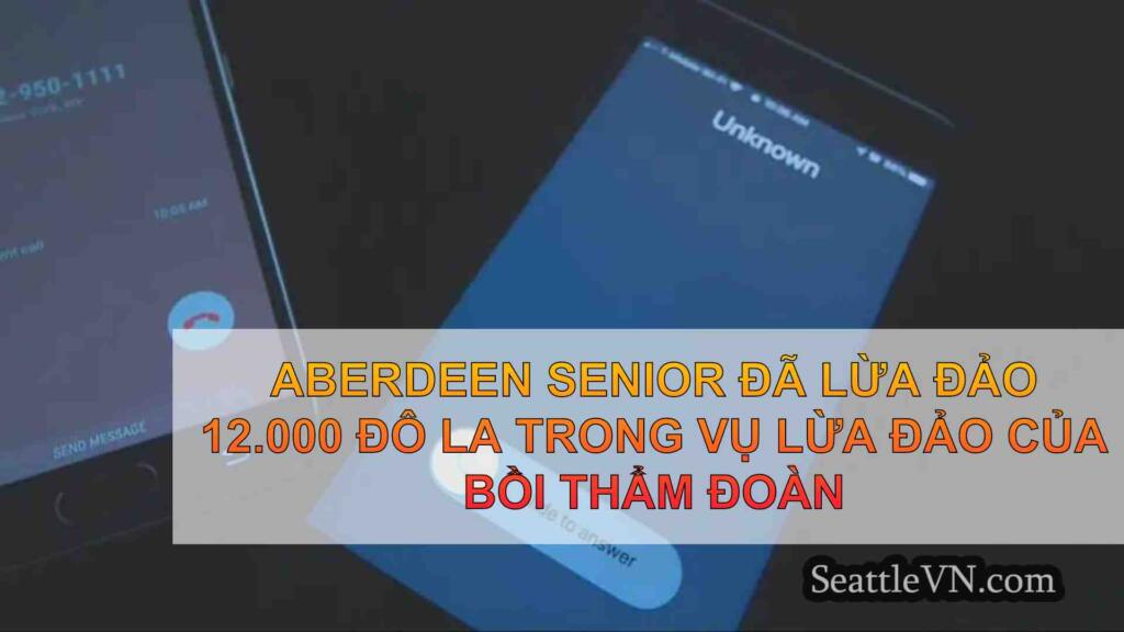 Aberdeen Senior đã lừa đảo 12.000 đô la