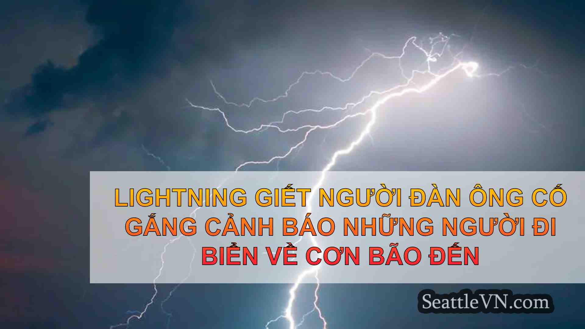 Lightning giết người đàn ông cố gắng