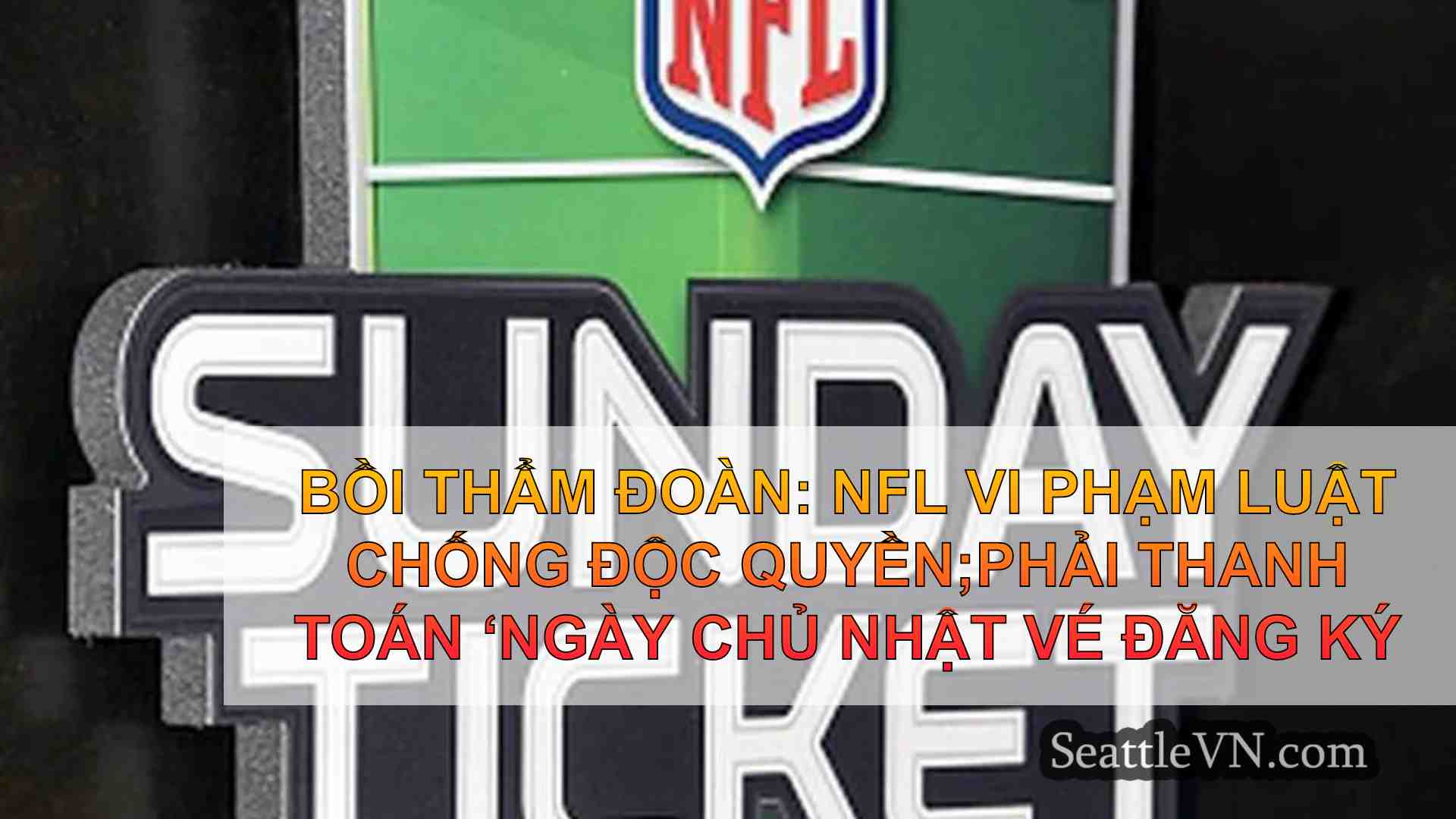 Bồi thẩm đoàn: NFL vi phạm luật chống