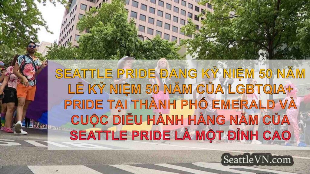 Lễ kỷ niệm vàng: Nhìn vào Seattle Pride