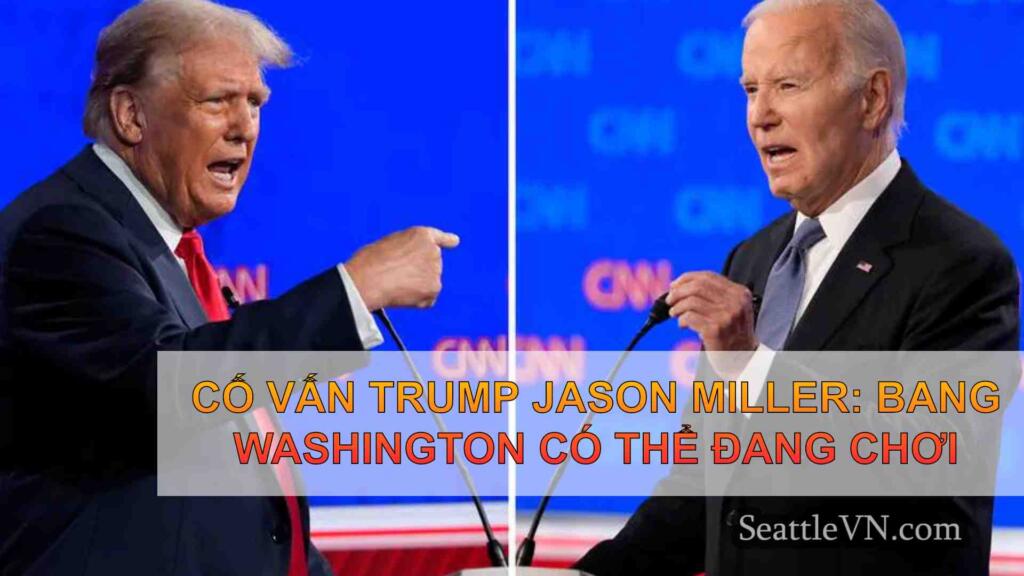 Cố vấn Trump Jason Miller: Bang