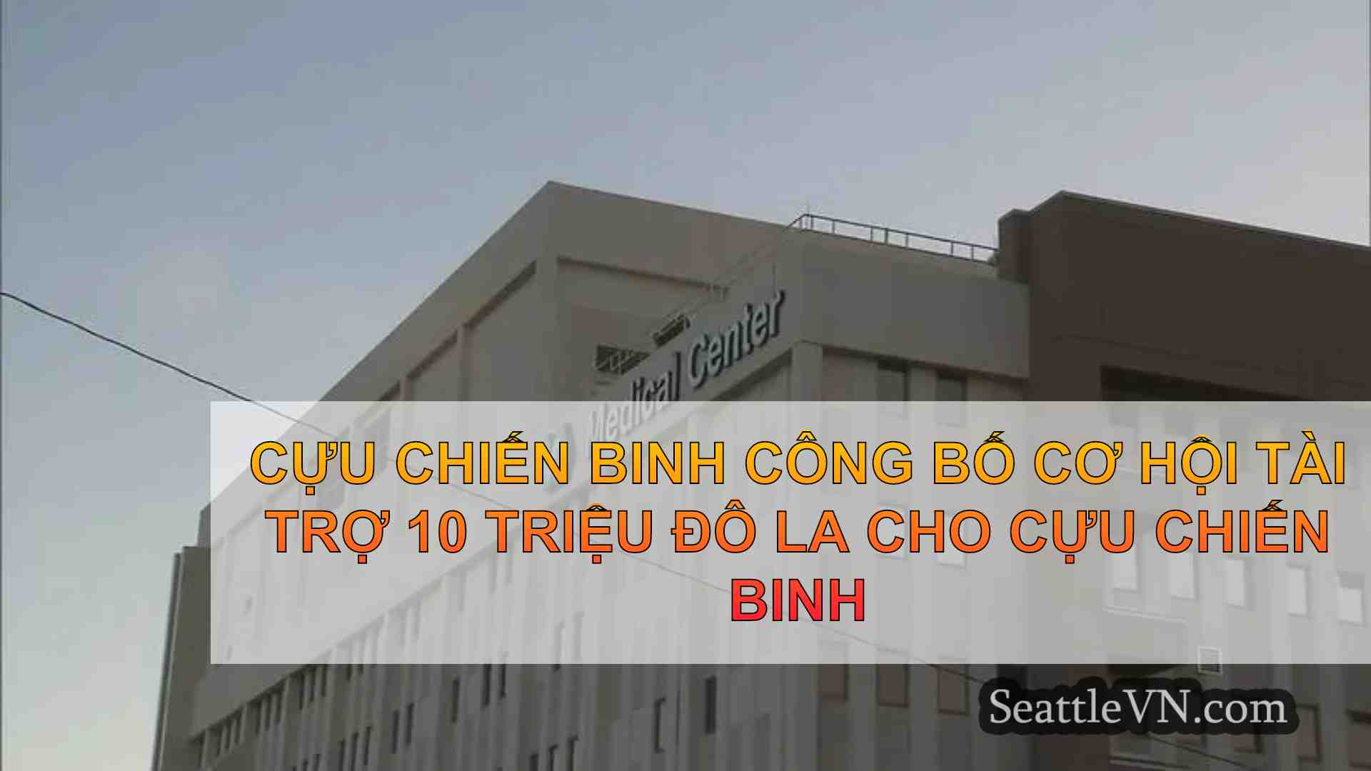 Cựu chiến binh công bố cơ hội tài trợ