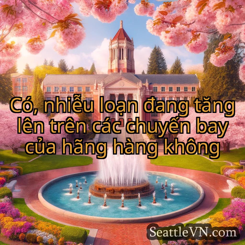 tin tức seattle Có, nhiễu loạn đang tăng lên trên