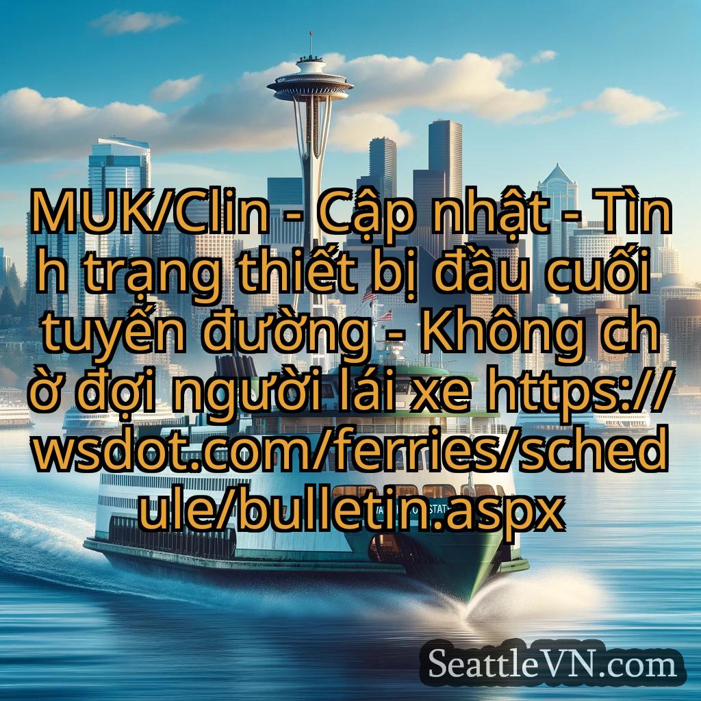 tin tức phà seattle MUK/Clin - Cập nhật - Tình trạng