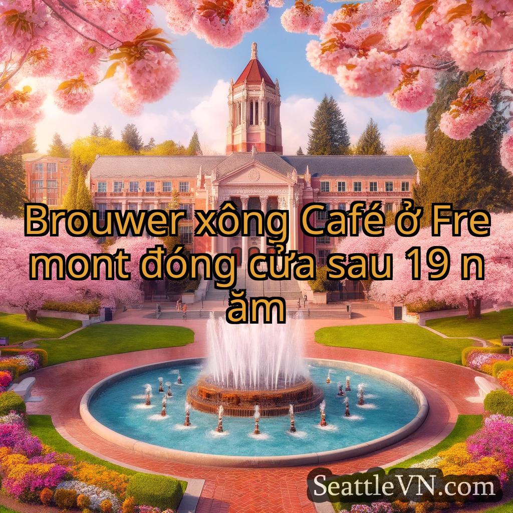 tin tức seattle Brouwer xông Café ở Fremont đóng