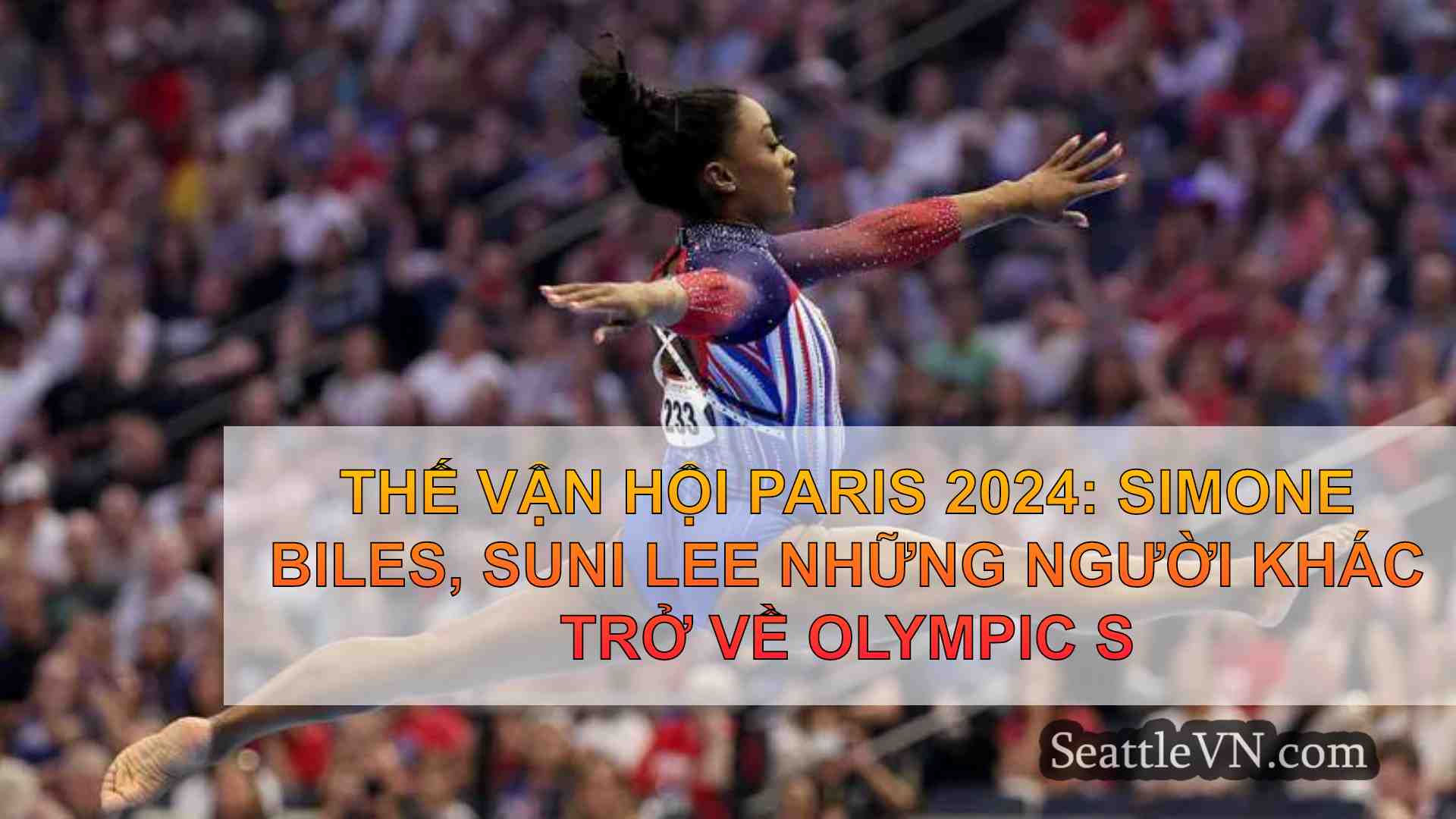 Thế vận hội Paris 2024: Simone Biles,