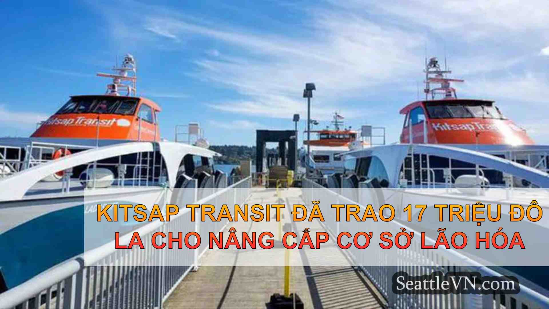 Kitsap Transit đã trao 17 triệu đô la