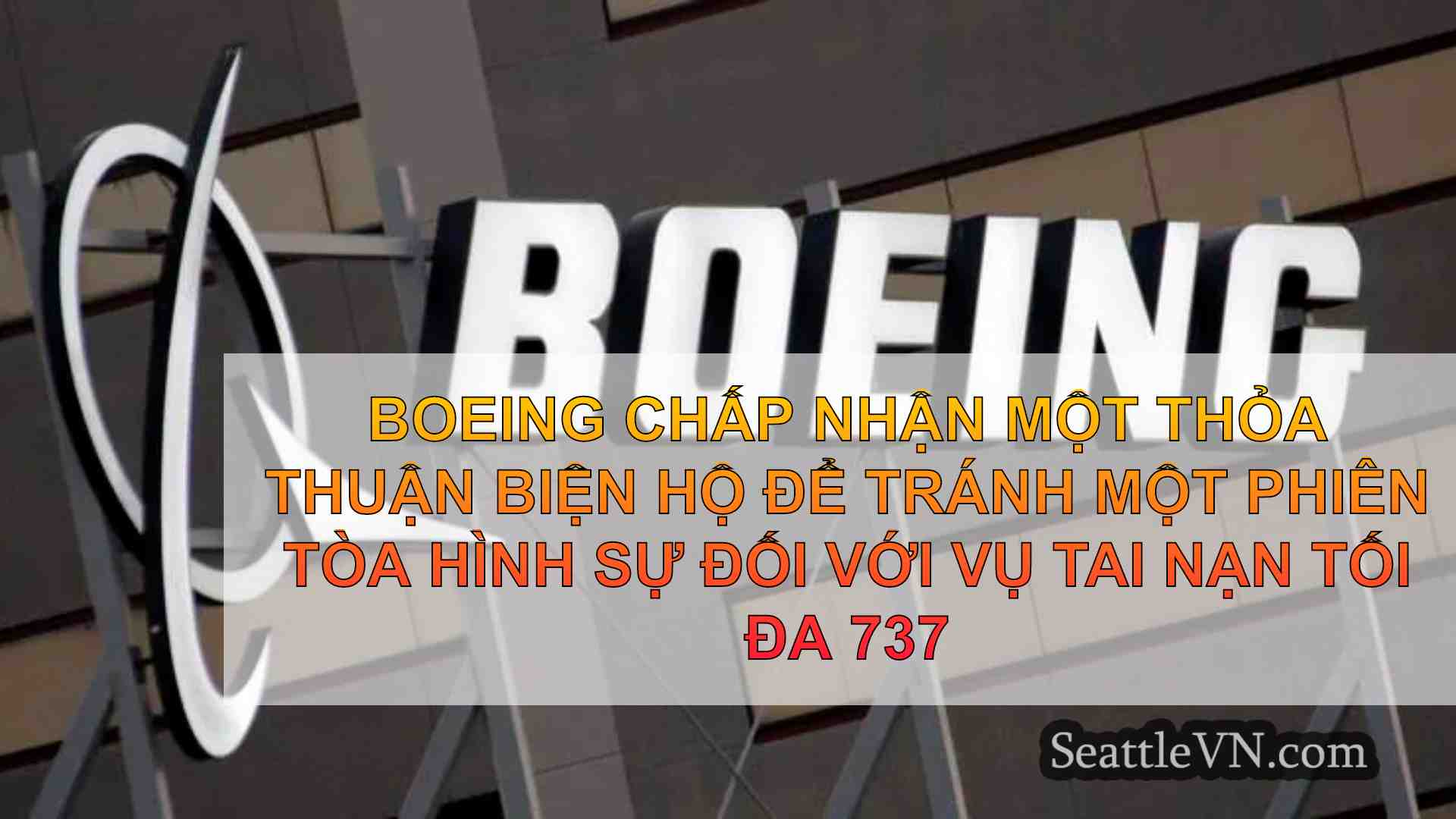 Boeing chấp nhận một thỏa thuận biện hộ