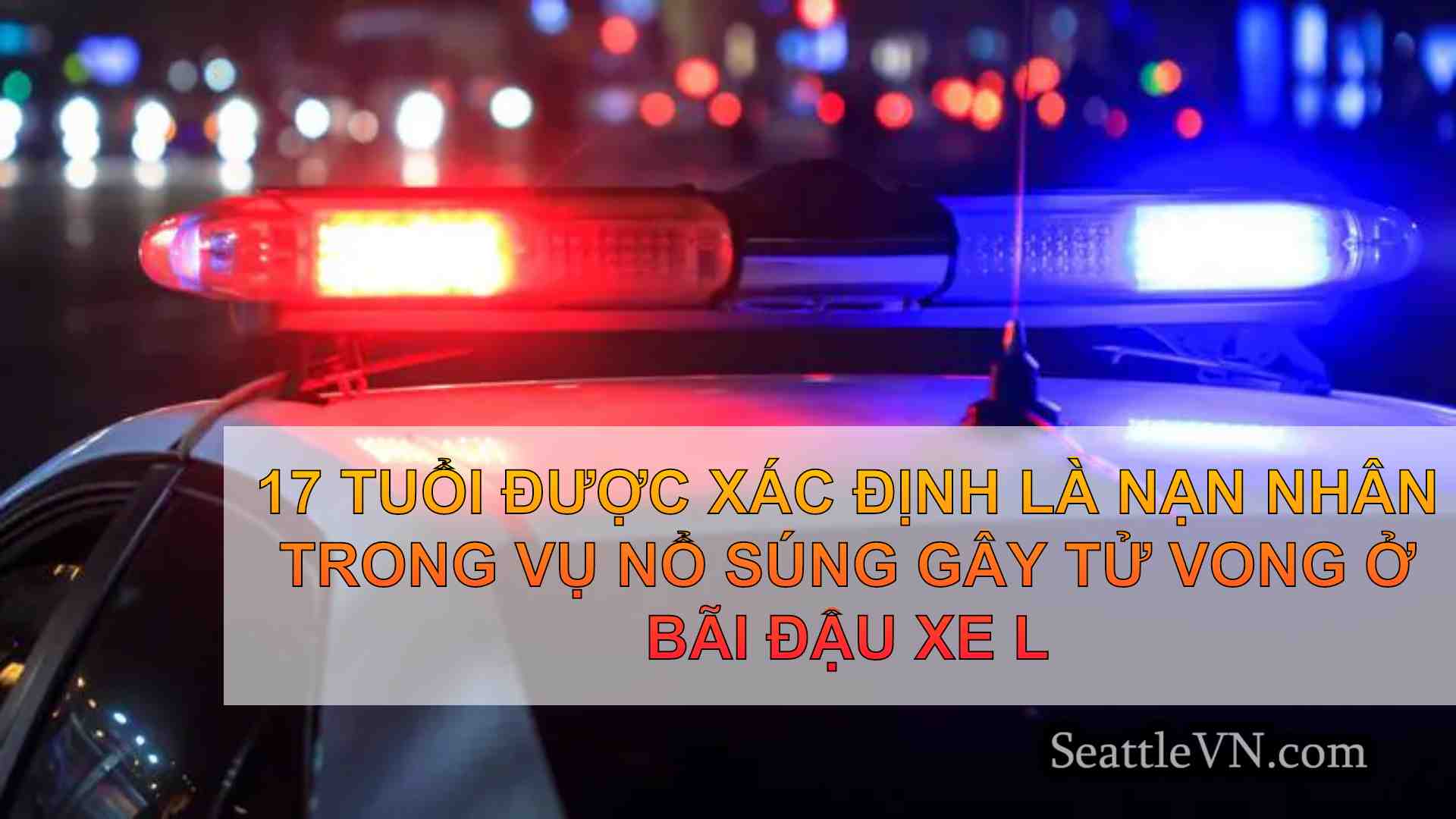 17 tuổi được xác định là nạn nhân trong