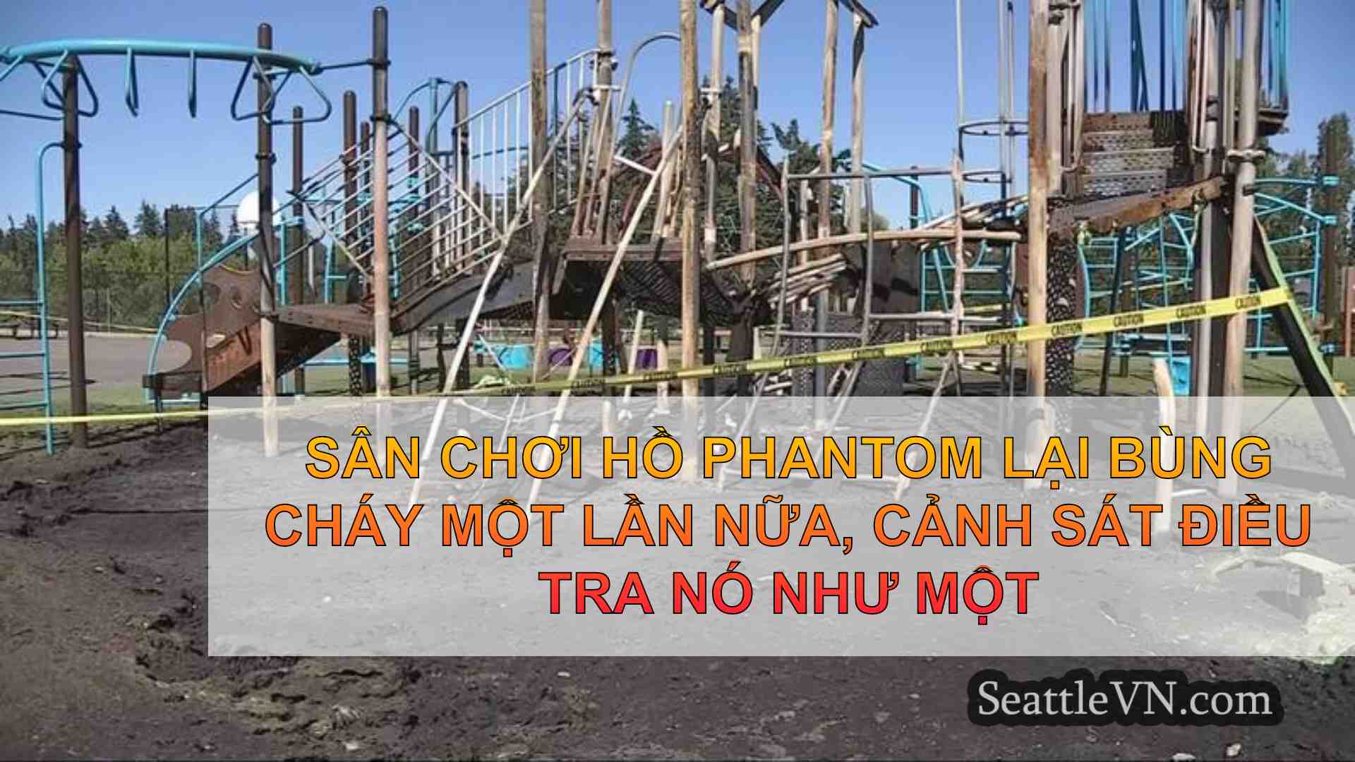 Sân chơi hồ Phantom lại bùng cháy một