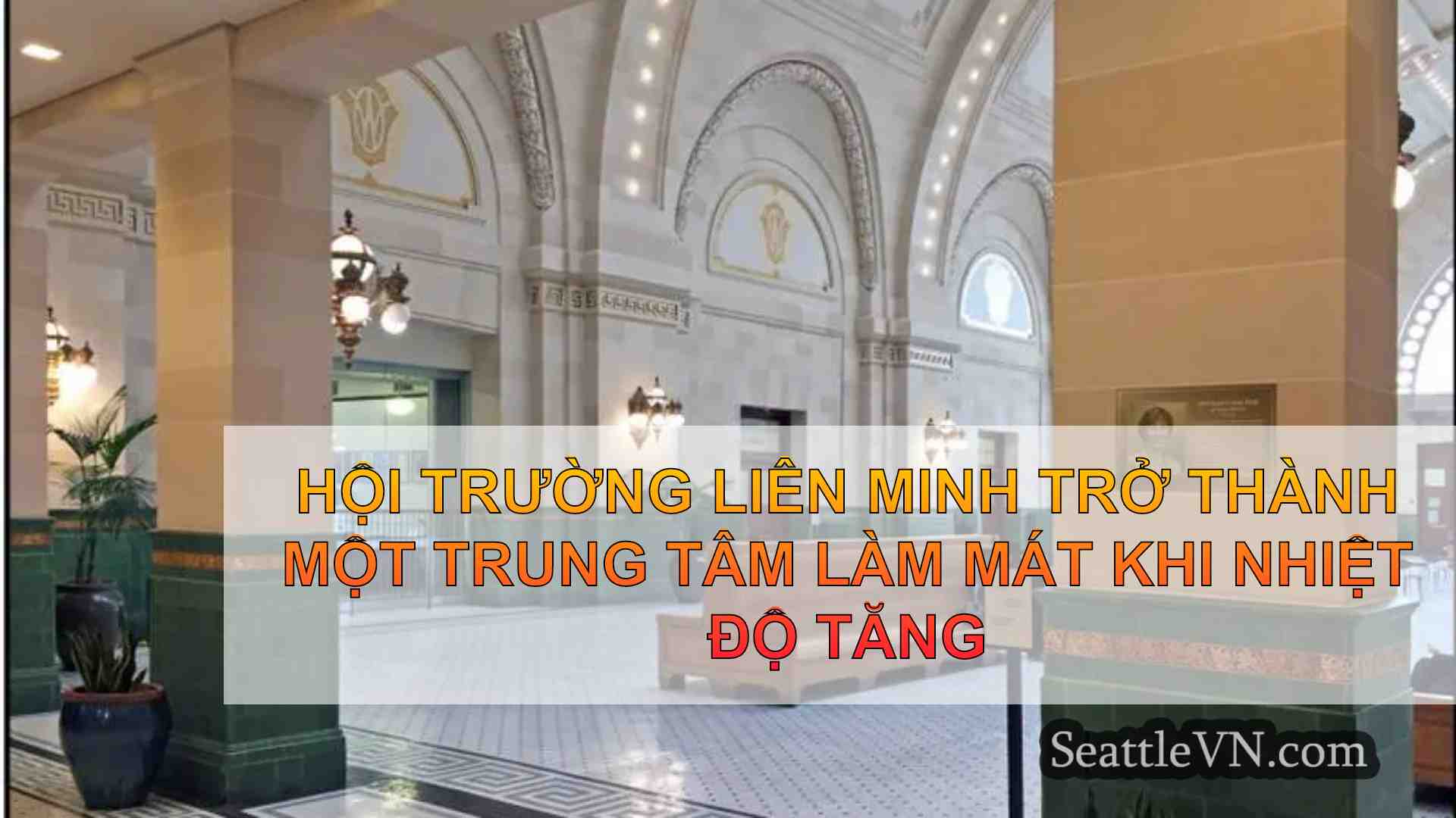 Hội trường Liên minh trở thành một