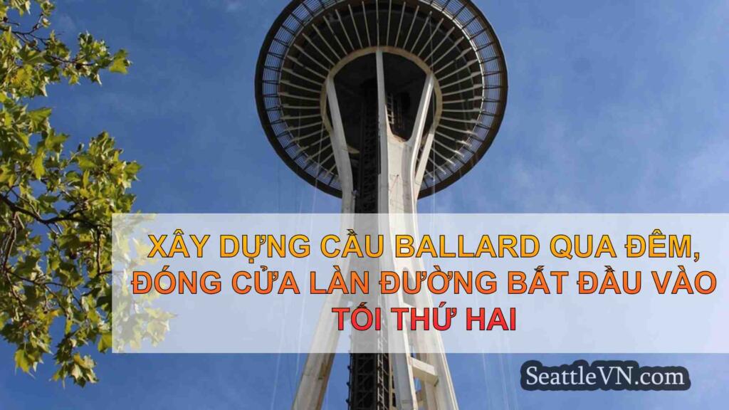 Xây dựng cầu Ballard qua đêm, đóng cửa