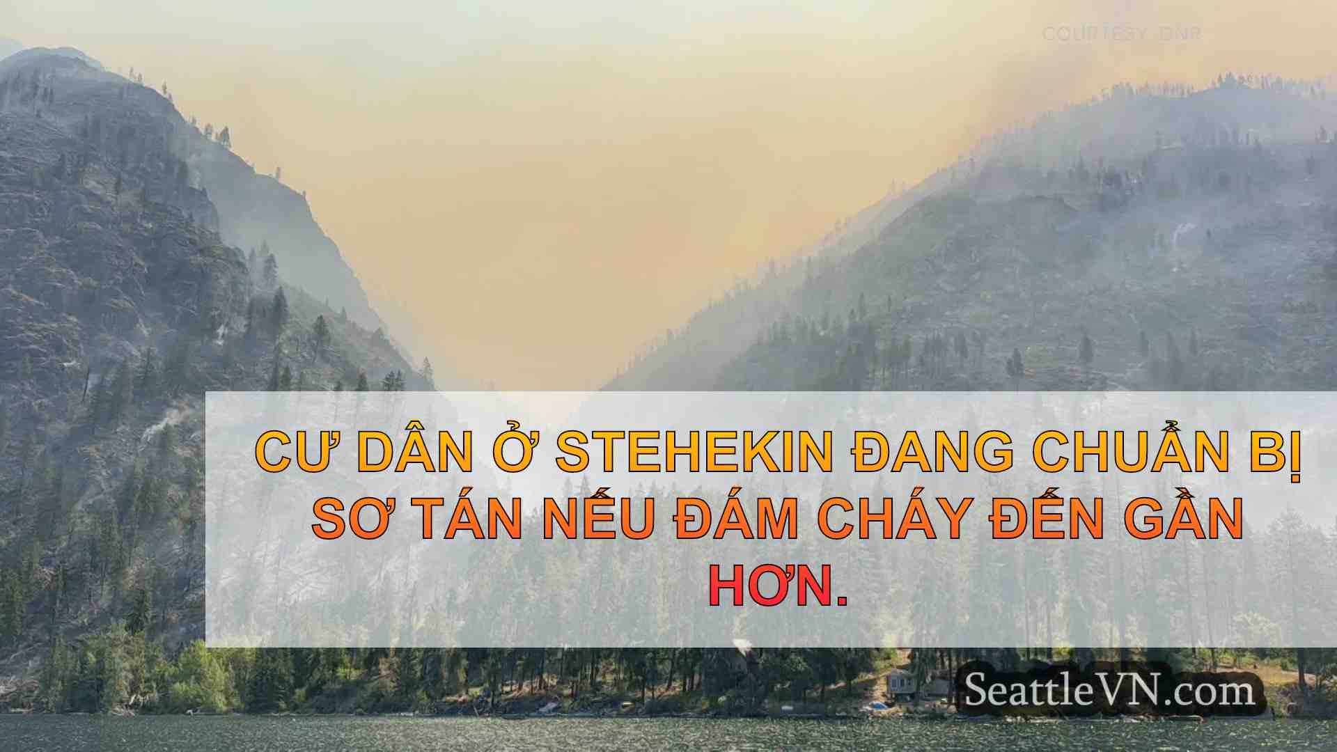 Lửa cháy 25.000 mẫu gần hồ Chelan bắt