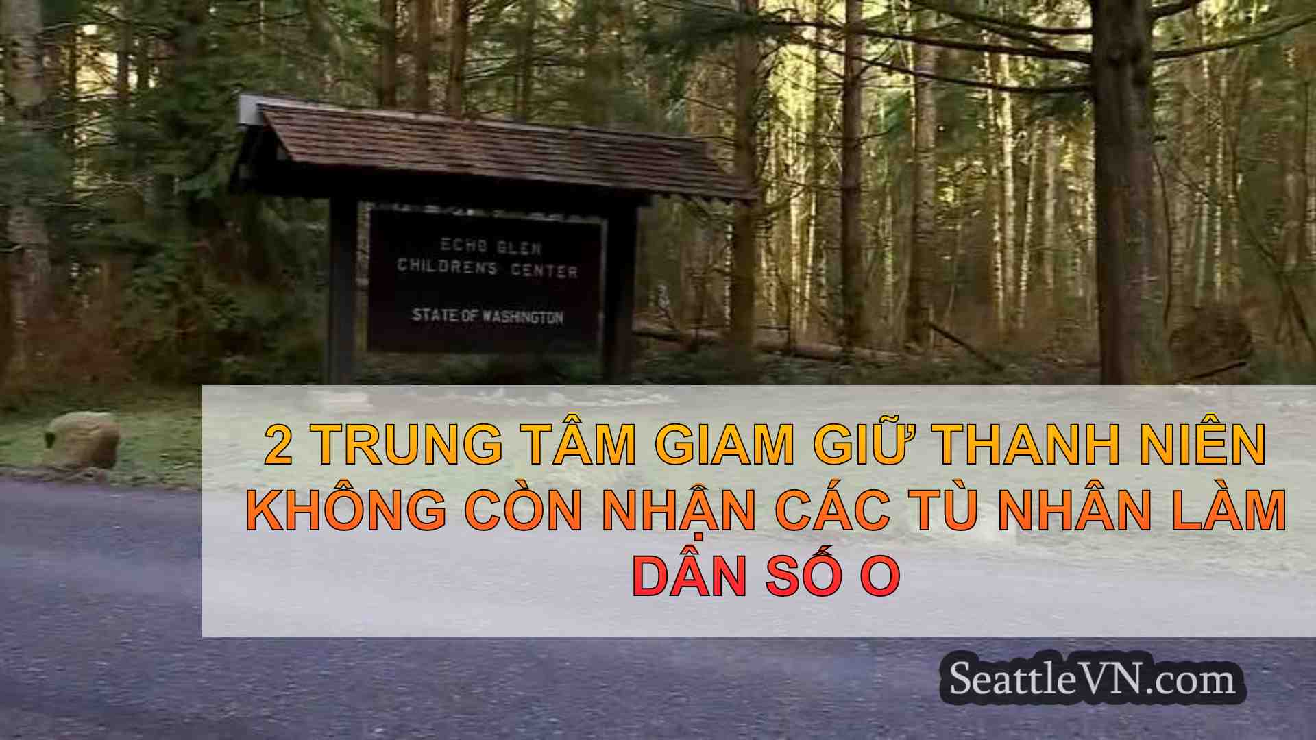 2 Trung tâm giam giữ thanh niên không