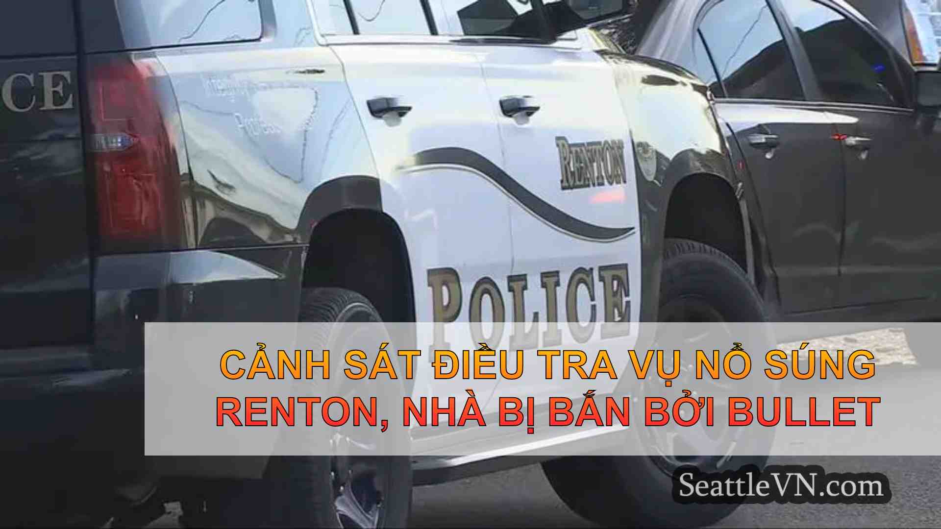 Cảnh sát điều tra vụ nổ súng Renton,