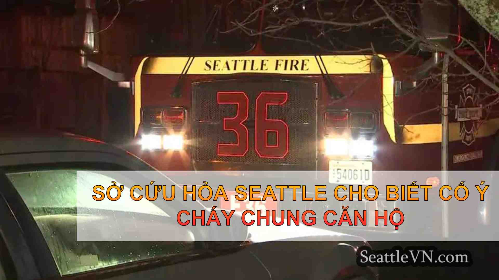 Sở cứu hỏa Seattle cho biết cố ý phòng