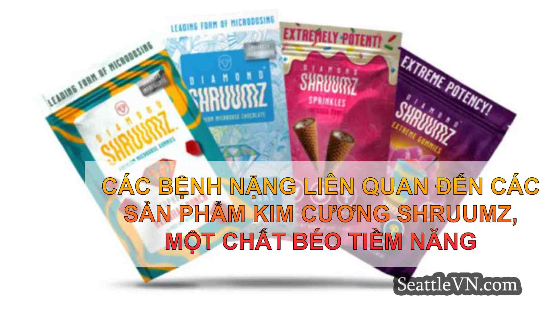 Bệnh nặng liên quan đến các sản phẩm
