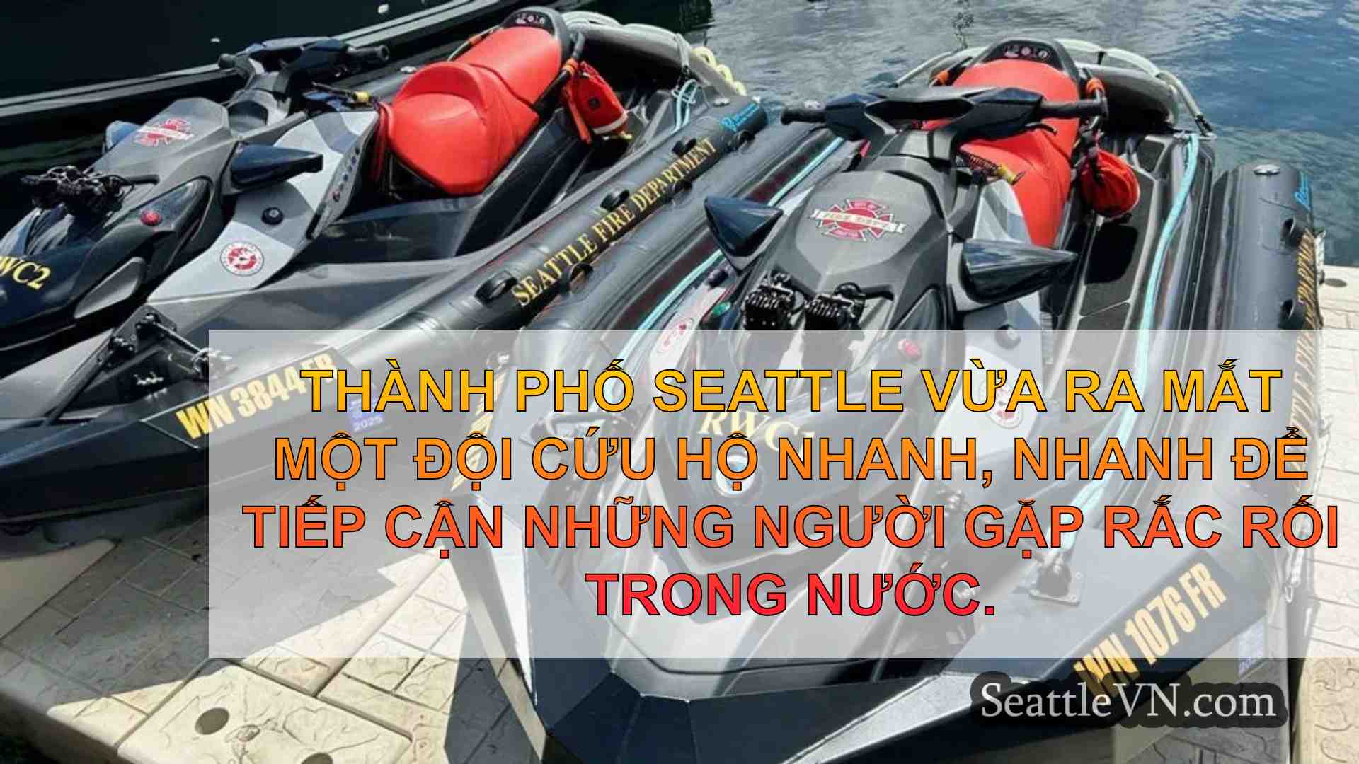 Sở Cứu hỏa Seattle ra mắt tàu thủy Cứu