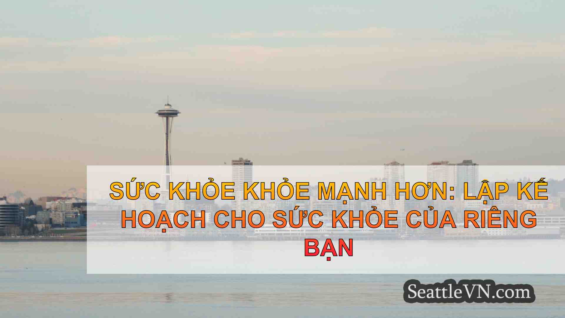 Sức khỏe khỏe mạnh hơn: Lập kế hoạch