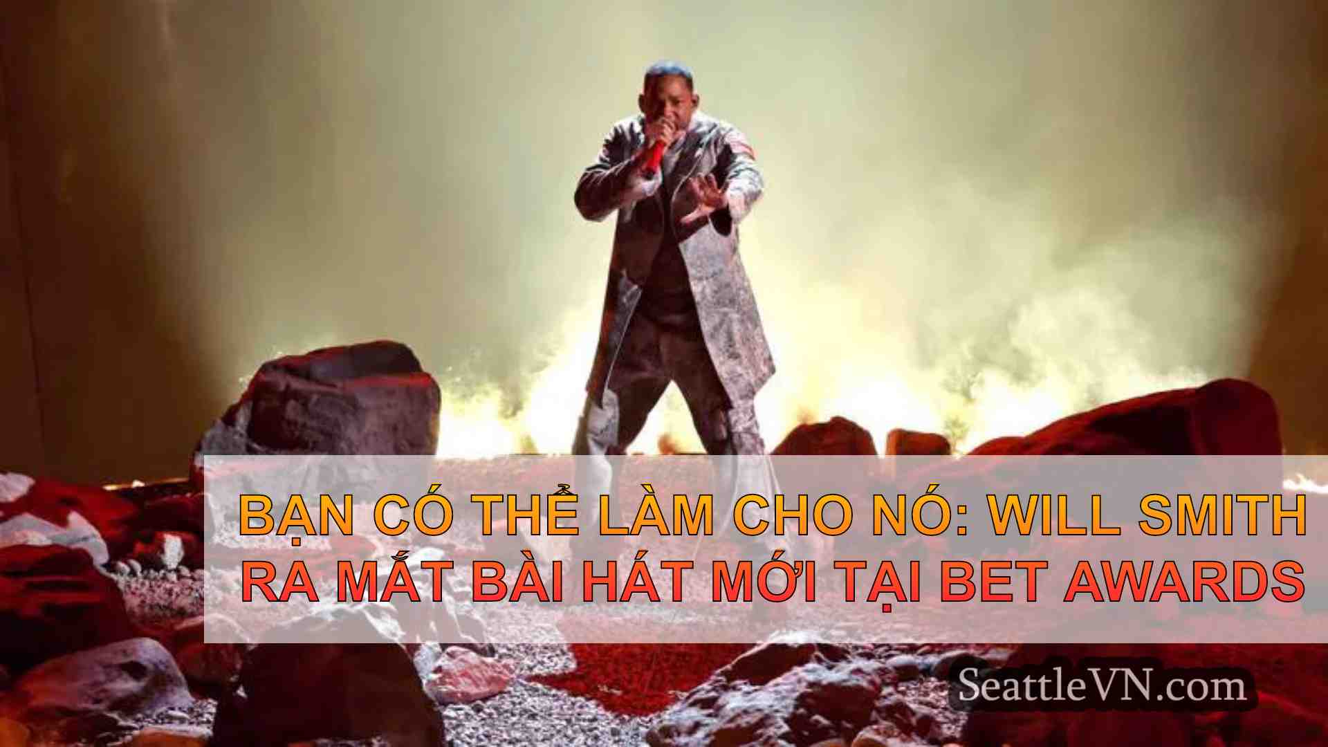 Bạn có thể làm cho nó: Will Smith ra