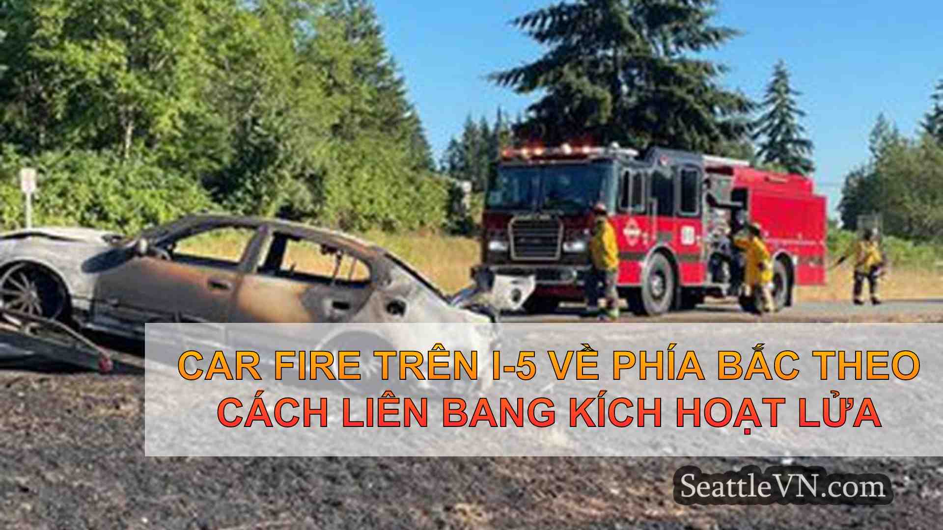 CAR FIRE trên I-5 về phía bắc theo cách