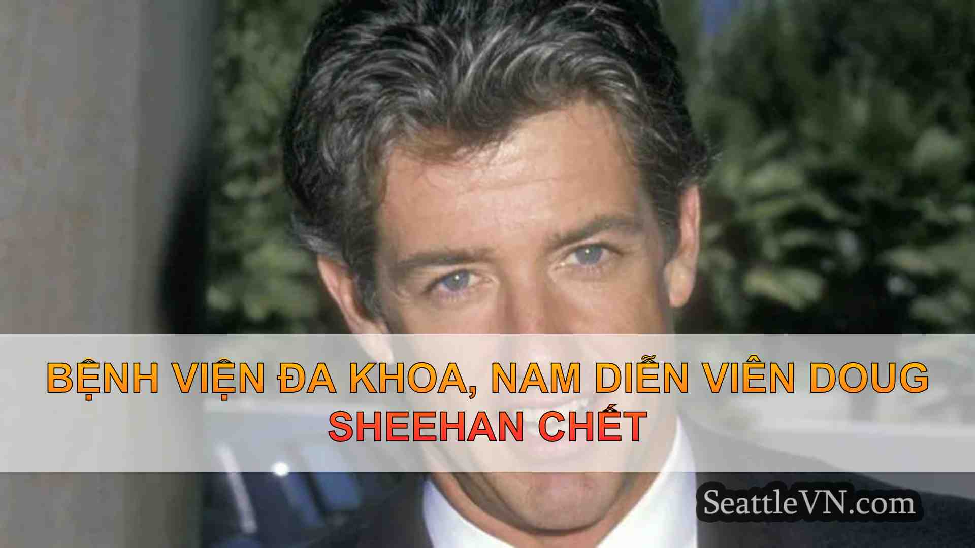 Bệnh viện đa khoa, nam diễn viên Doug