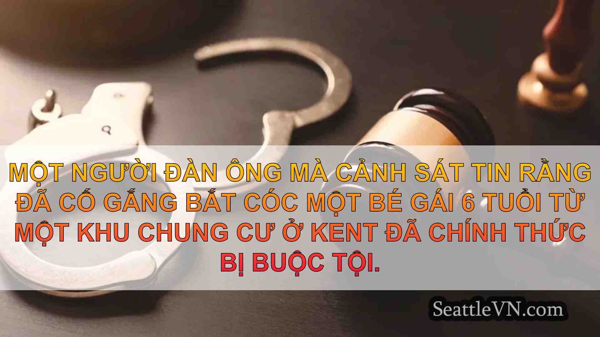 Kent Man bị buộc tội cố gắng bắt cóc cô