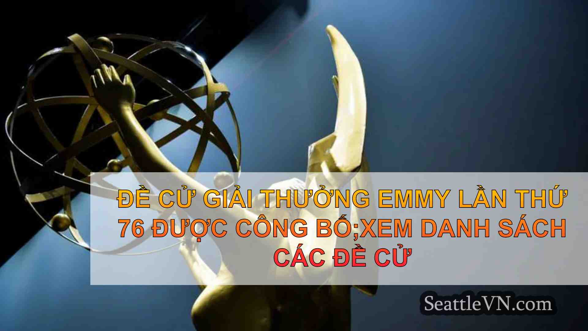 Đề cử giải thưởng Emmy lần thứ 76 được