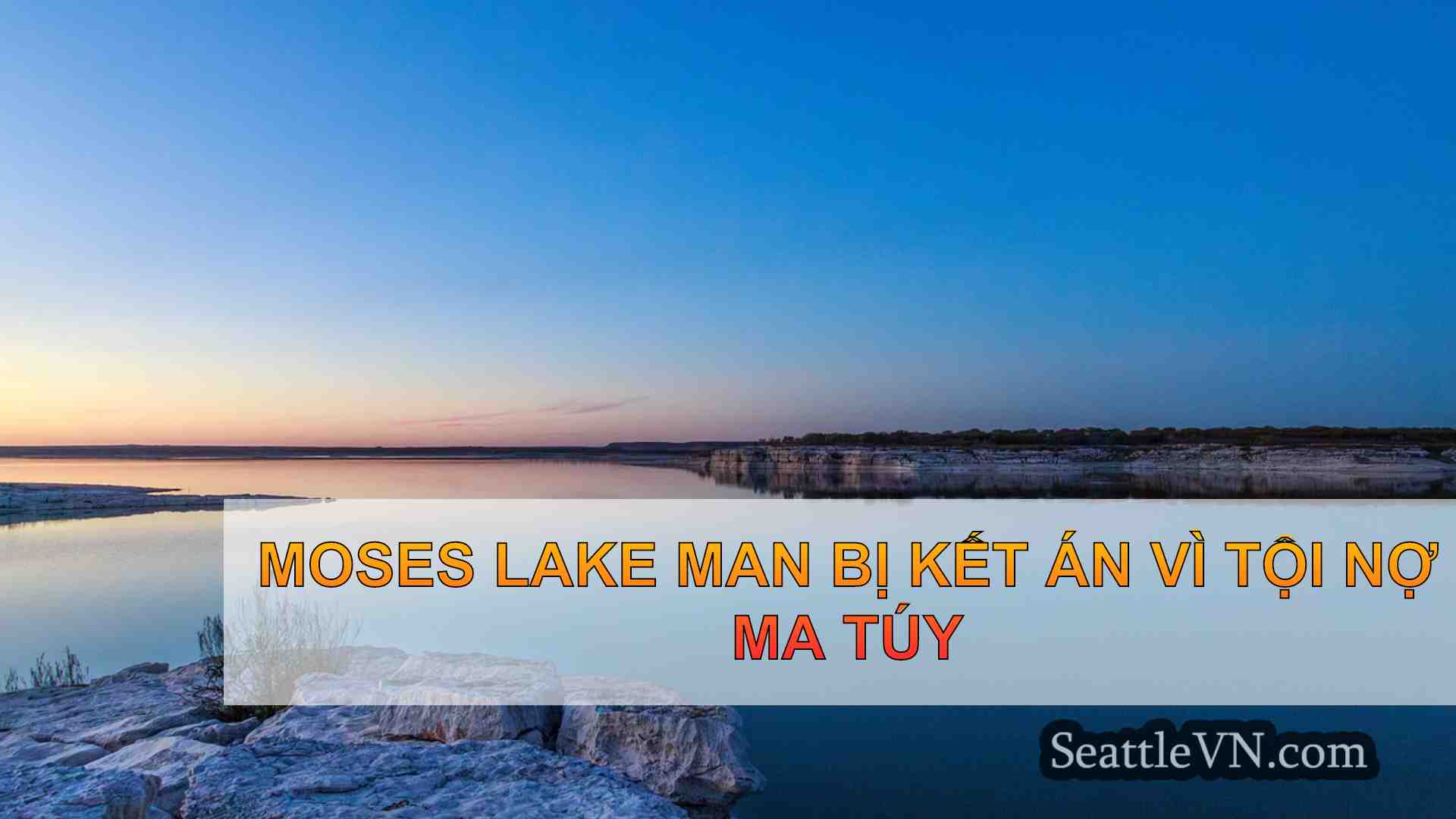 Moses Lake Man bị kết án vì tội nợ ma