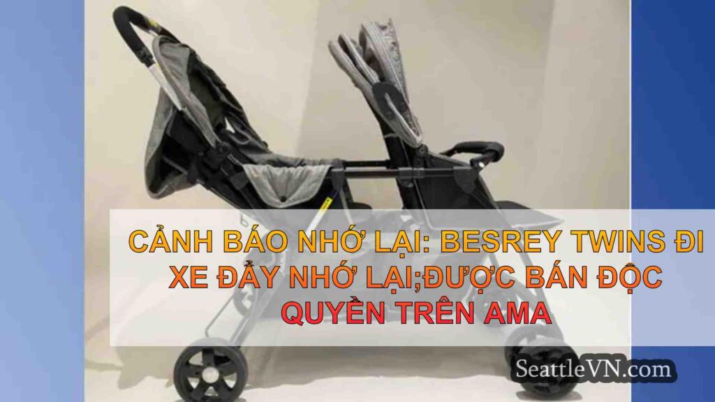 Cảnh báo nhớ lại: Besrey Twins đi xe
