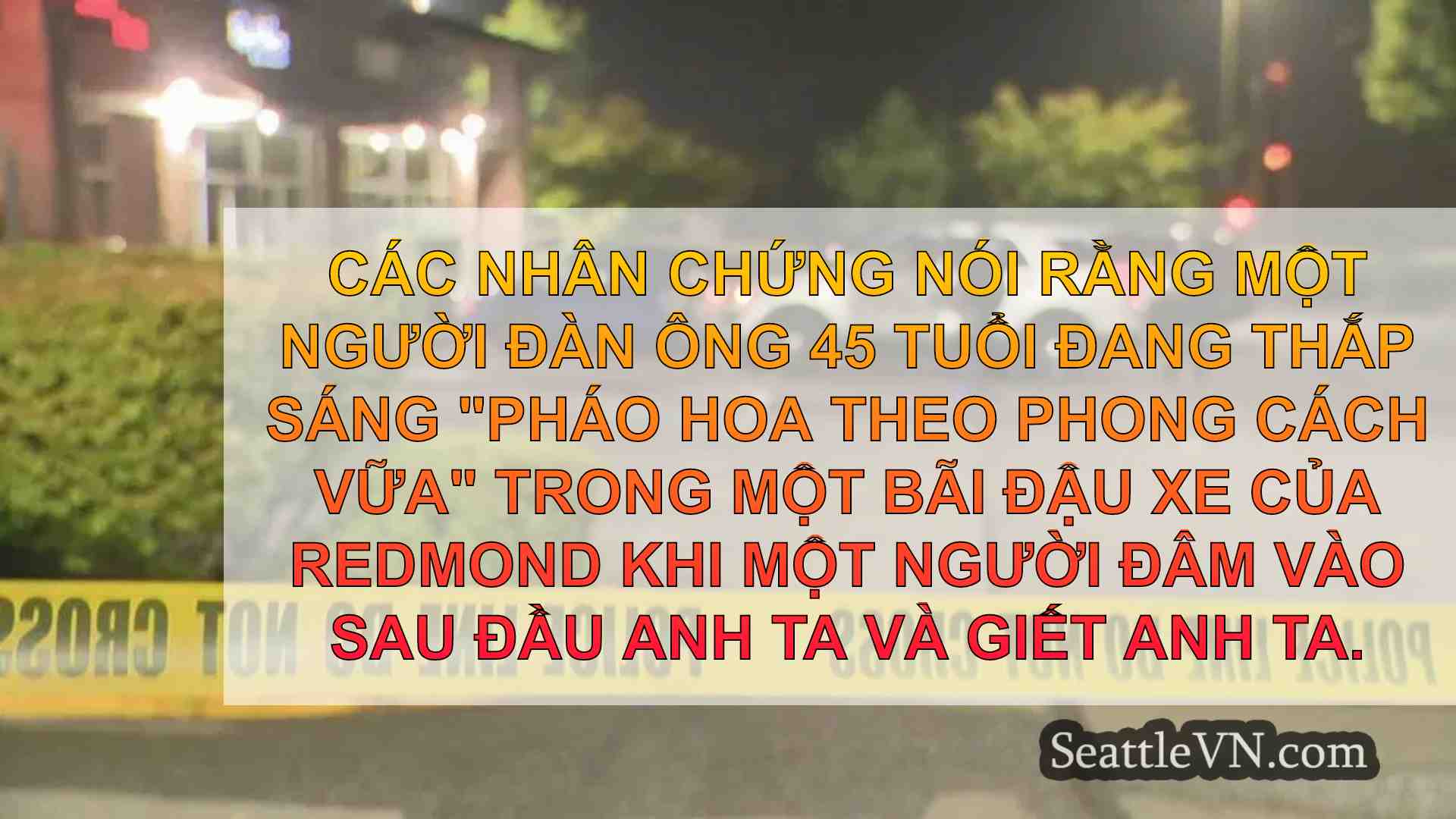 Người đàn ông 45 tuổi đã chết sau khi