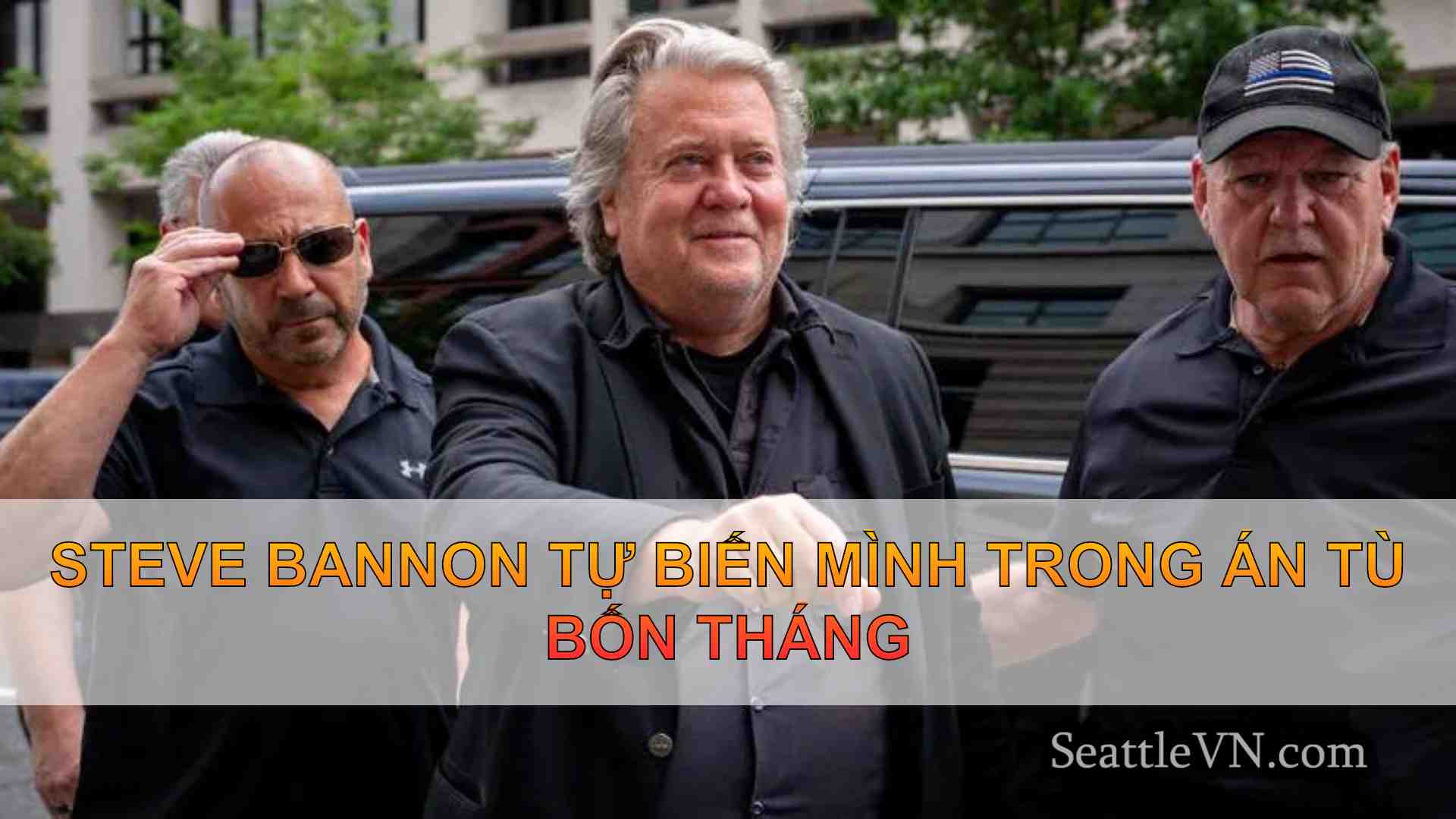 Steve Bannon tự biến mình trong án tù