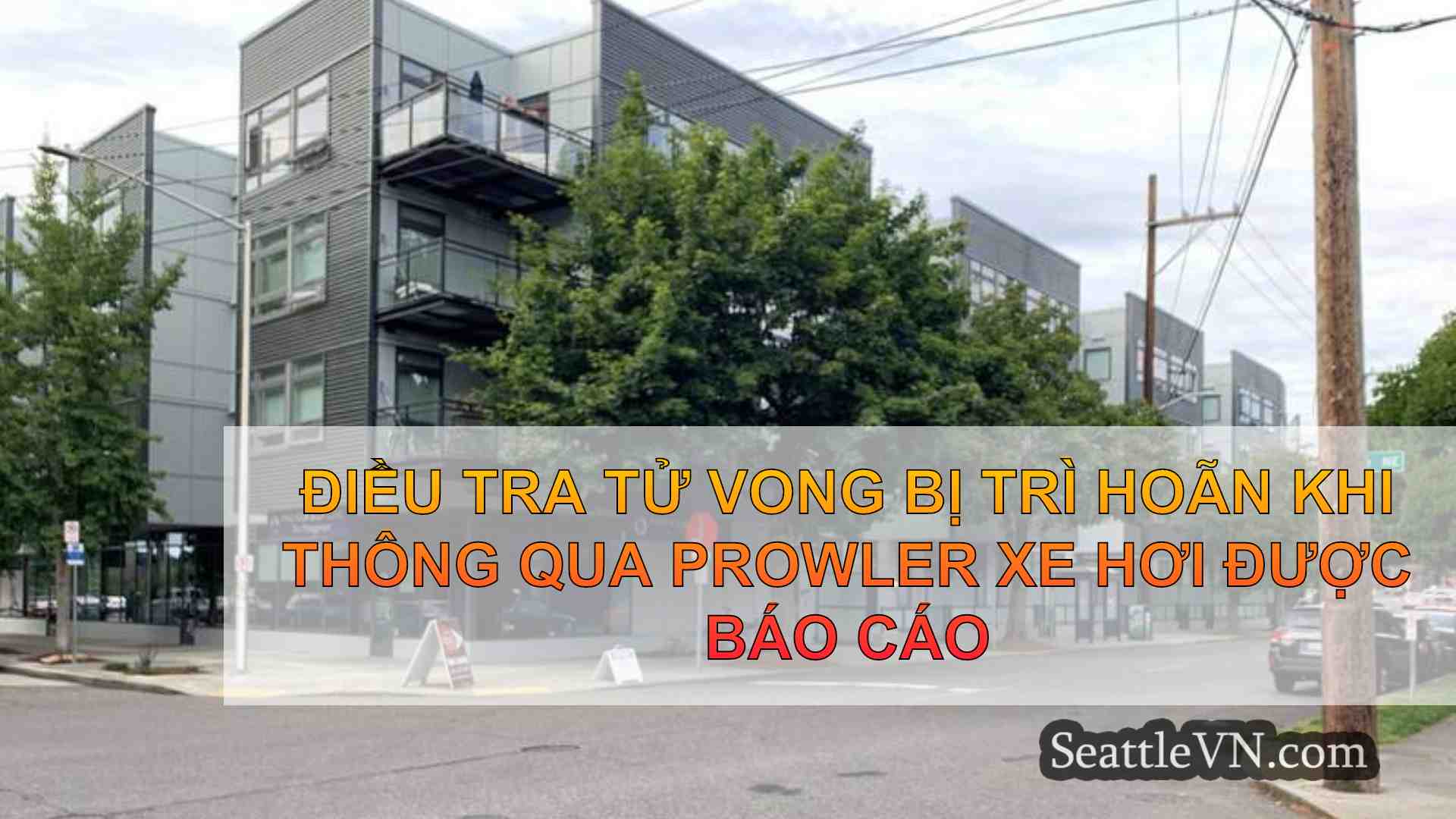 Điều tra tử vong bị trì hoãn khi thông