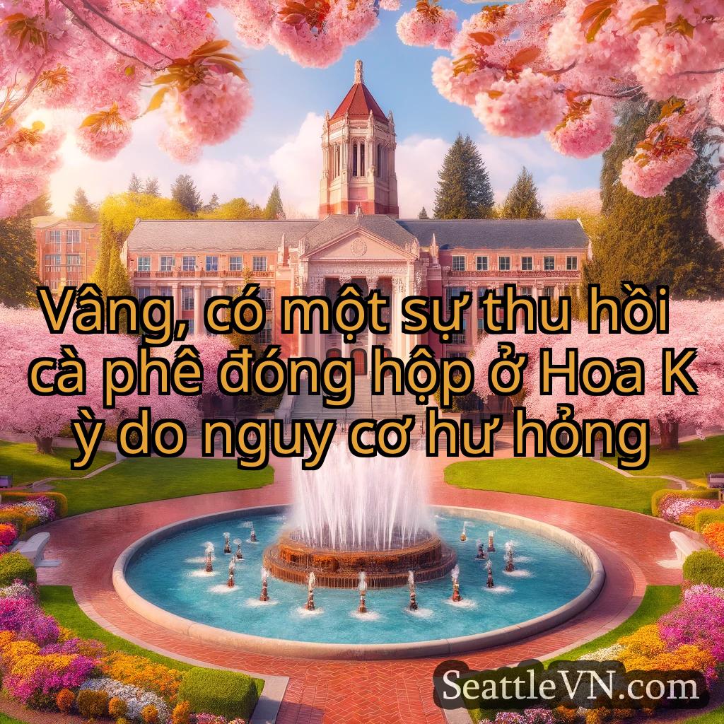 tin tức seattle Vâng, có một sự thu hồi cà phê
