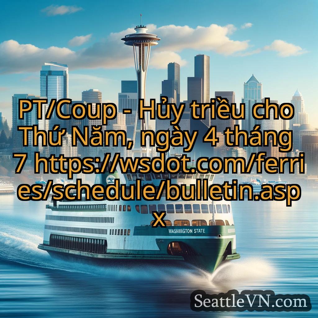 tin tức phà seattle PT/Coup - Hủy triều cho Thứ Năm,