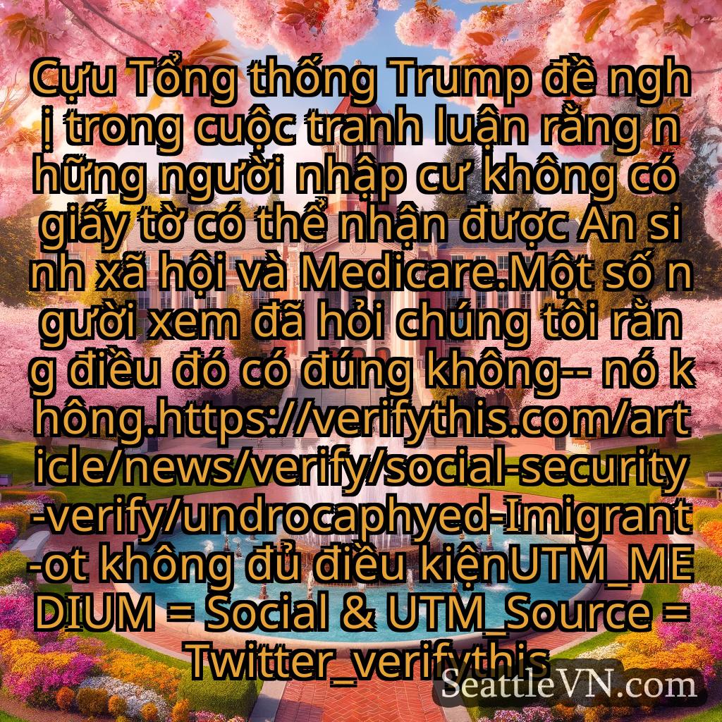 tin tức seattle Cựu Tổng thống Trump đề nghị trong