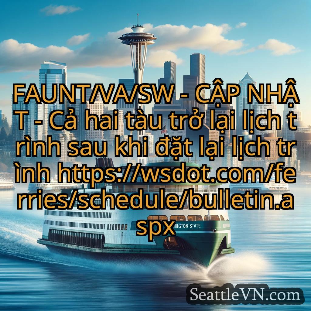 tin tức phà seattle FAUNT/VA/SW - CẬP NHẬT - Cả hai