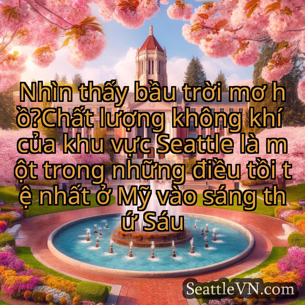 tin tức seattle Nhìn thấy bầu trời mơ hồ?Chất