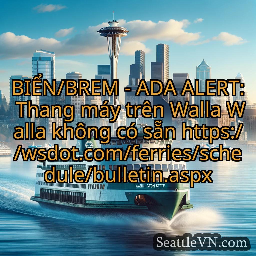 tin tức phà seattle BIỂN/BREM - ADA ALERT: Thang máy