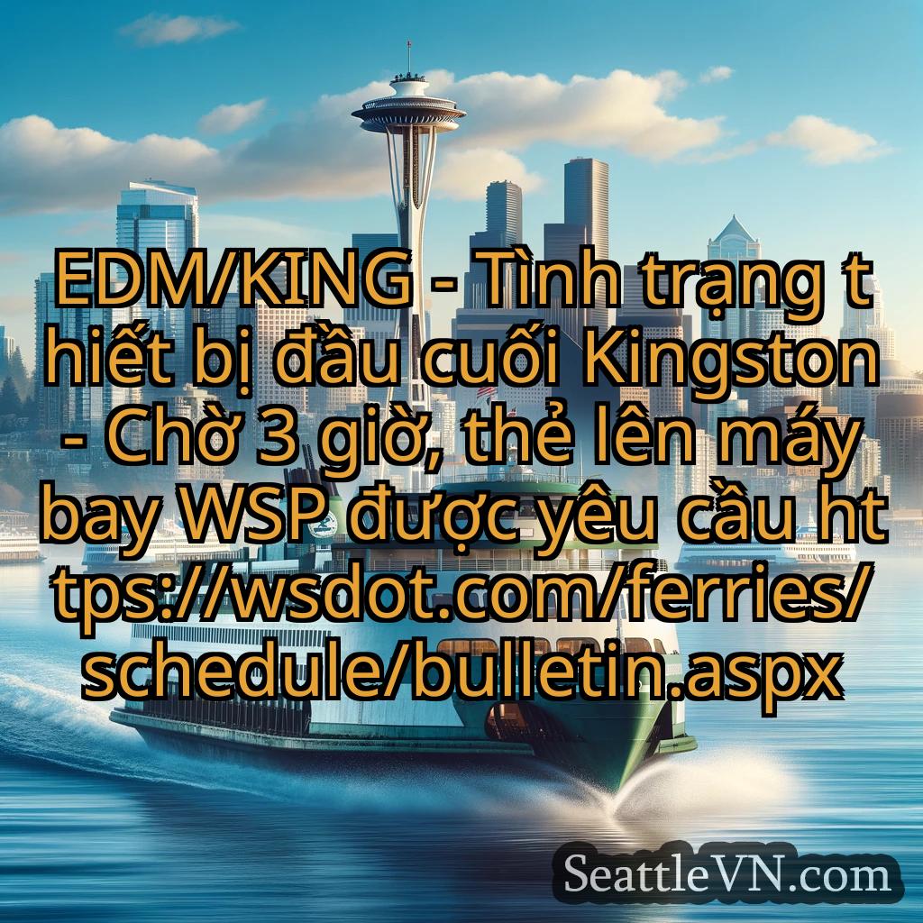 tin tức phà seattle EDM/KING - Tình trạng thiết bị đầu