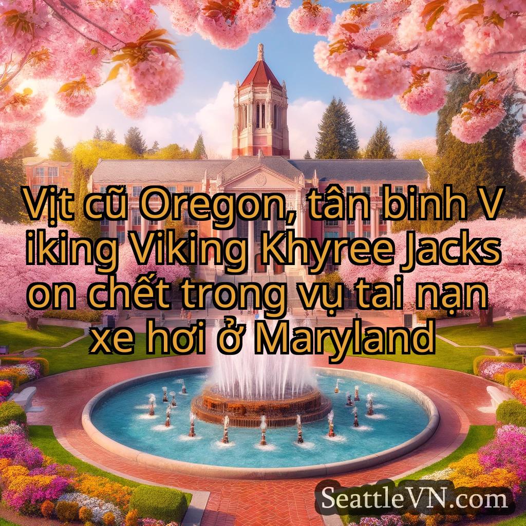 tin tức seattle Vịt cũ Oregon, tân binh Viking