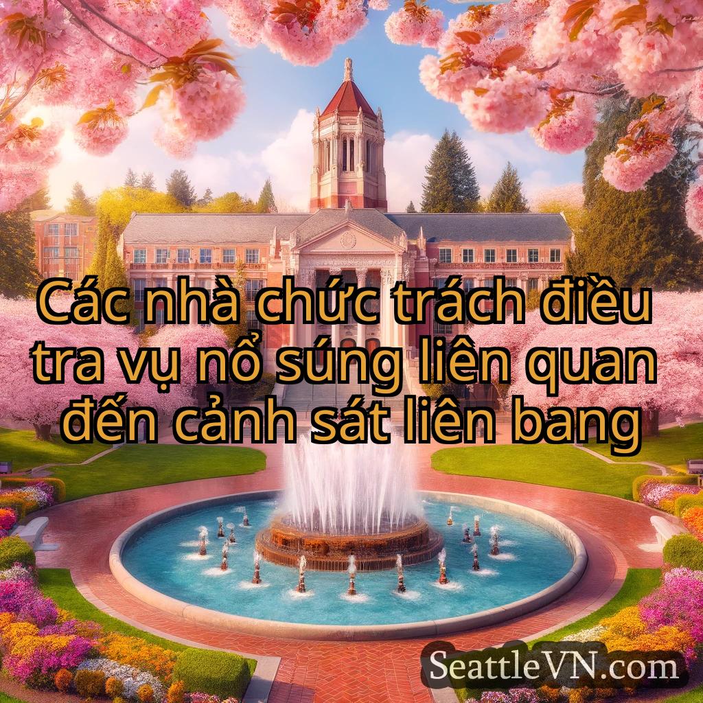 tin tức seattle Các nhà chức trách điều tra vụ nổ