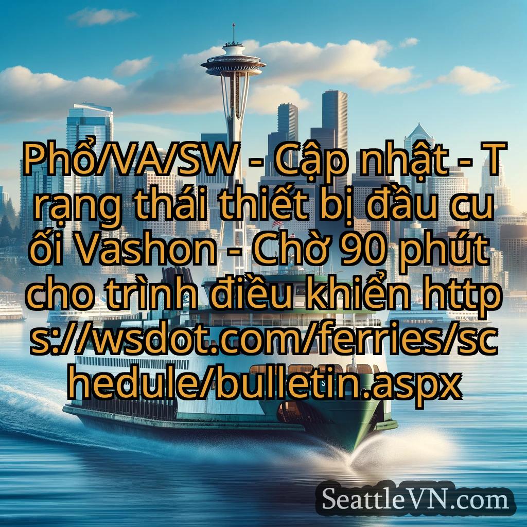 tin tức phà seattle Phổ/VA/SW - Cập nhật - Trạng thái