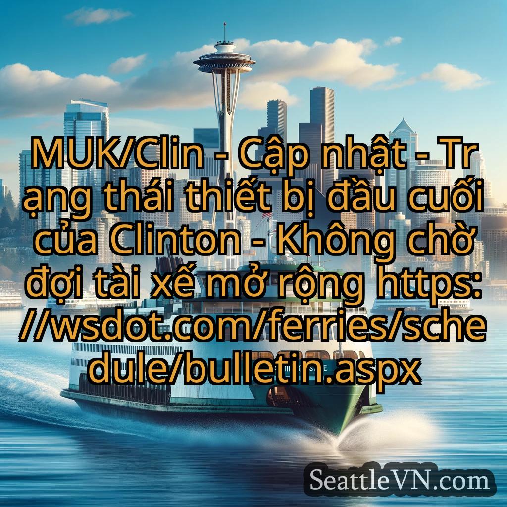 tin tức phà seattle MUK/Clin - Cập nhật - Trạng thái