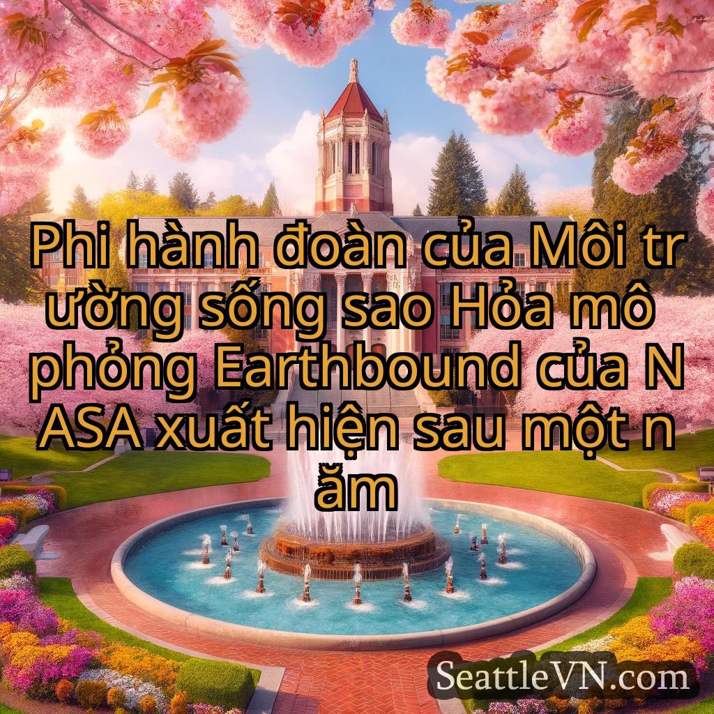tin tức seattle Phi hành đoàn của Môi trường sống